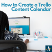 How to Create a Trello Content Calendar